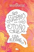 Sucedió en otoño (Las Wallflowers 2) (Ficción)