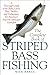 The Complete Book of Striped Bass Fishing: A Thorough Guide to the Baits, Lures, Flies, Tackle, and Techniques for America's Favorite Saltwater Game Fish