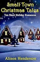 Small Town Christmas Tales 1517253721 Book Cover