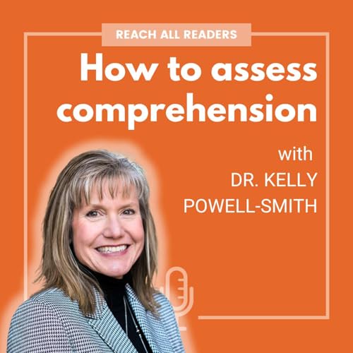 How to assess comprehension - with Dr. Kelly Powell-Smith
