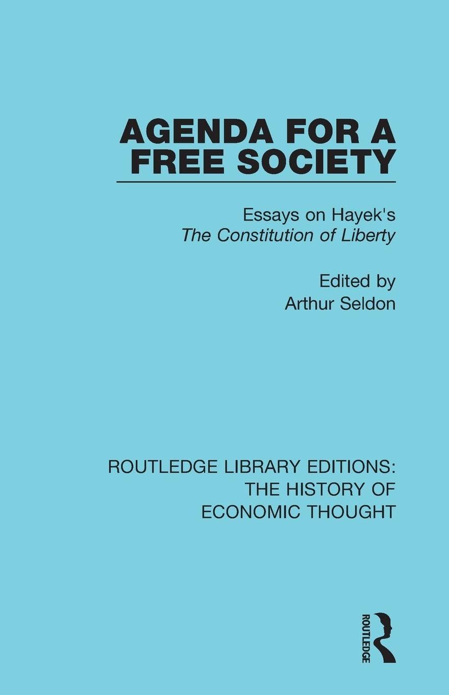 Agenda for a Free Society: Essays on Hayek's The Constitution of Liberty (Routledge Library Editions: The History of Economic Thought)