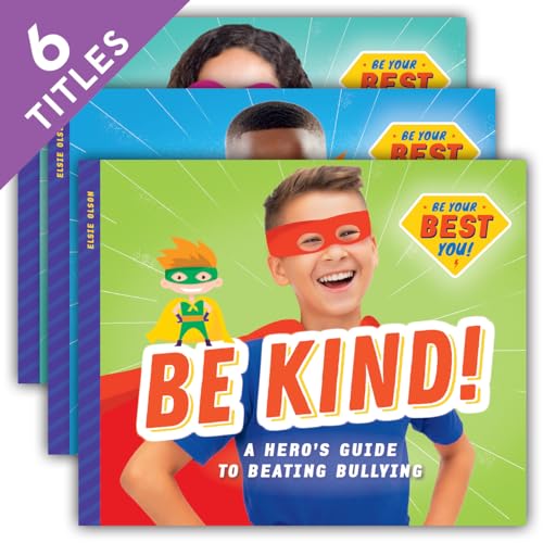 Be Your Best You: Be Aware! / Be Kind! / Be Strong! / Be Bold! / Be Respectful! / Be Well!