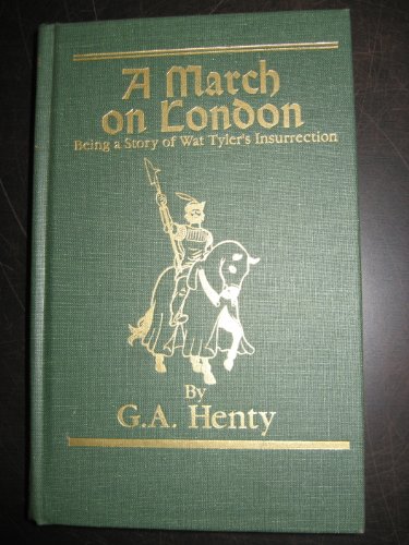 A March on London (Works of G. A. Henty) 1887159924 Book Cover