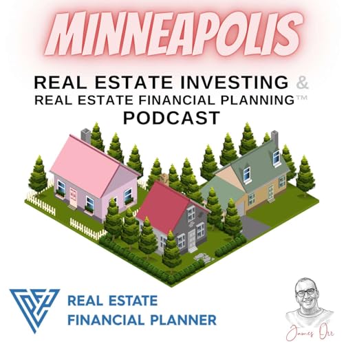 Page de couverture de Minneapolis Real Estate Investing & Real Estate Financial Planning™ Podcast
