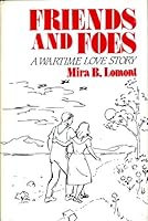 Friends and Foes: A Wartime Love Story 0533071836 Book Cover