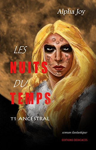 Télécharger Les Nuits du temps: Tome 1 : Ancestral PDF