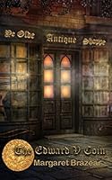 Ye Olde Antique Shoppe: The Edward V Coin 1980705682 Book Cover