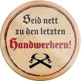 schilderkreis24 – Lustiger Spruch Seid nett zu den letzten Handwerkern! Handwerker Magnet Deko Kühlschrankmagnet Garage Werkstatt Geschenkidee Mechaniker Schrauber 8x8 cm