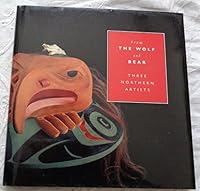 From the Wolf and Bear: Three Northern Artists 0969331584 Book Cover