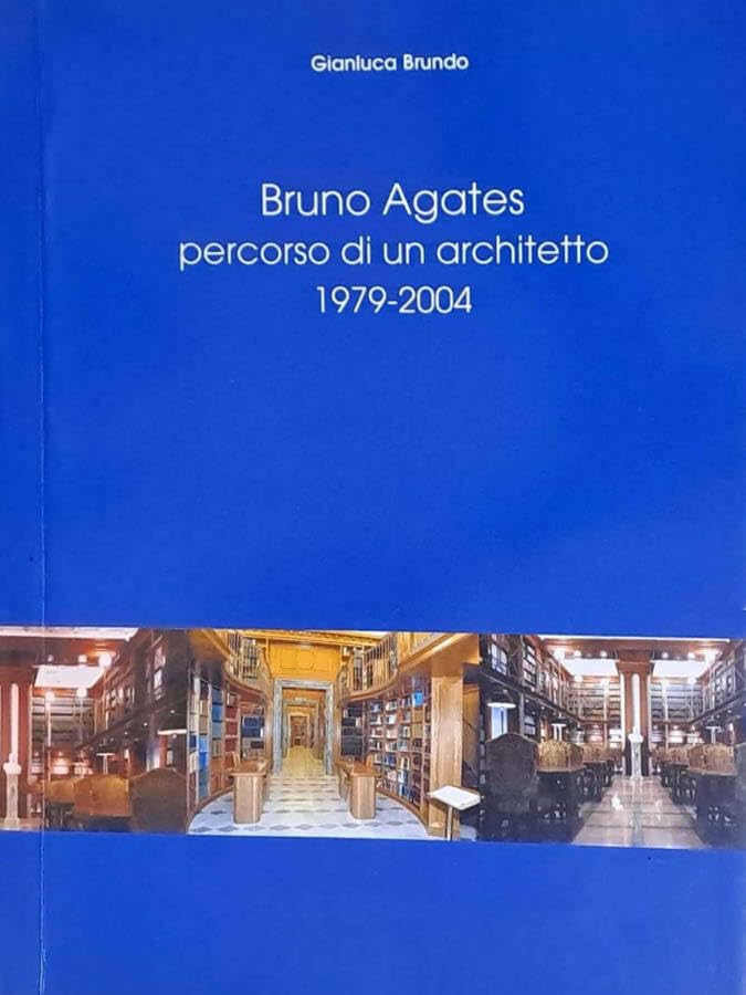  Bruno Agates 1979-2004 percorso di un architetto.