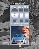 Porsche 911: The Definitive History 1997 to 2005 (Updated and Enlarged Edition)