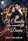El canalla que conquistó a la dama (Saga Regencia nº 2)