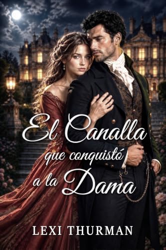 El canalla que conquistó a la dama (Saga Regencia nº 2)