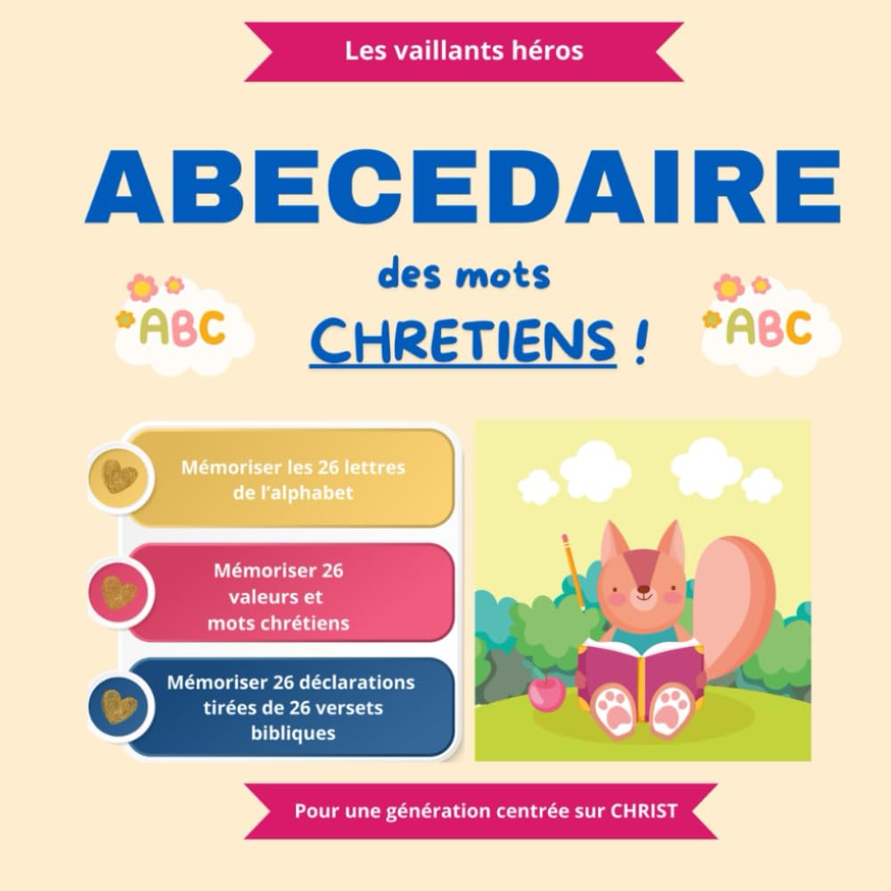 Abécédaire des mots chrétiens: Livre chrétien pour enfant - Apprendre l'alphabet avec des mots chrétiens à fort impact tout en mémorisant des déclarations issues des versets bibliques