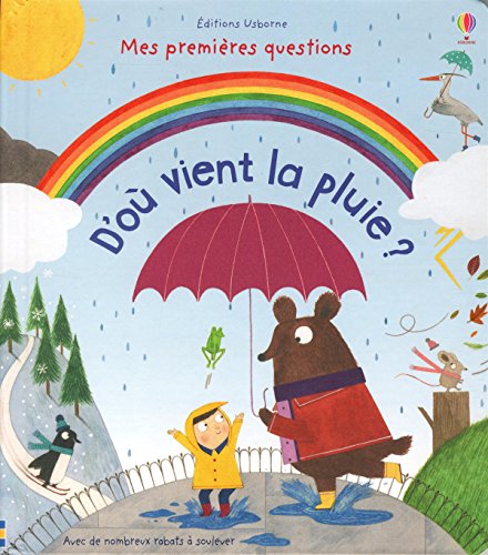 D'où vient la pluie ? - Mes premières questions D'où vient la pluie ? - Mes premières questions