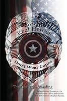 Real Heroes Don't Wear Capes: The Last Ones Standing 1492270997 Book Cover