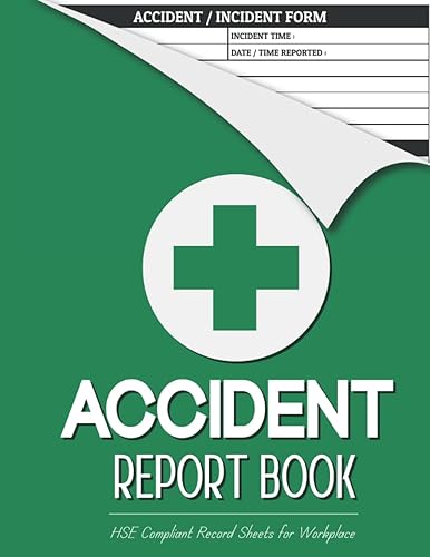 Accident Report Book HSE Compliant: Accident and Incident Log Book, Incident Report Book to Record all Accidents in Business and Industry | 8.5 × 11 Inches | 120 Pages