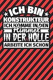 Notitzbuch liniert: Ich bin Konstrukteur - Ich komme in den Himmel. In der Hölle arbeite ich schon