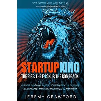 STARTUP KING: The Rise. The Fuckup. The Comeback.
