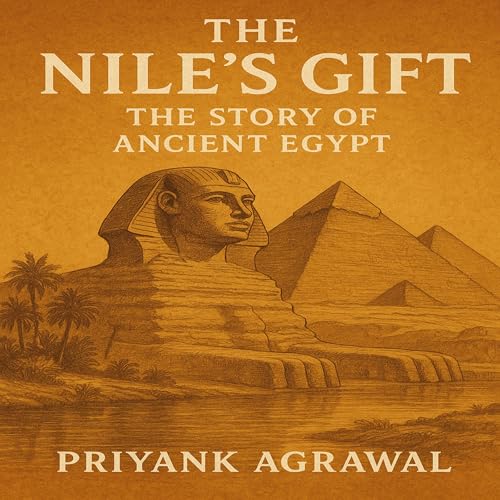 Audiobook: The Nile's Gift by Priyank Agrawal episode artwork