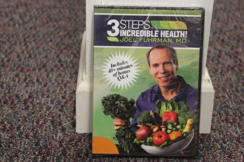 3 Steps Incredible Health DVD! with Joel Fuhrman, M.D.