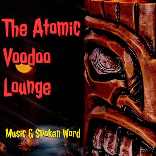 Page de couverture de The Atomic Voodoo Lounge Podcast Episode 3