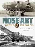Nose Art of the 5th Air Force: Pin-Ups and More, 1942–1947