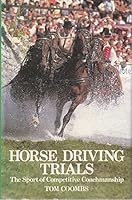 Horse driving trials: The sport of competitive coachmanship 0715387324 Book Cover