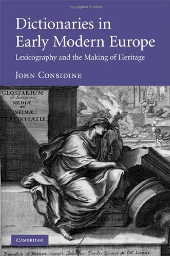 Dictionaries in Early Modern Europe: Lexicography and the Making of Heritage (English Edition) PDF Ebook En Ligne