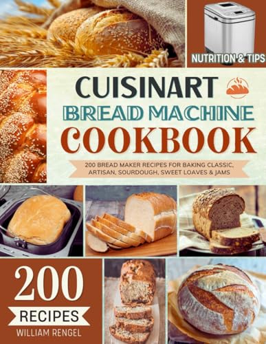 Cuisinart Bread Machine Cookbook: 200 Bread Maker Recipes fo...