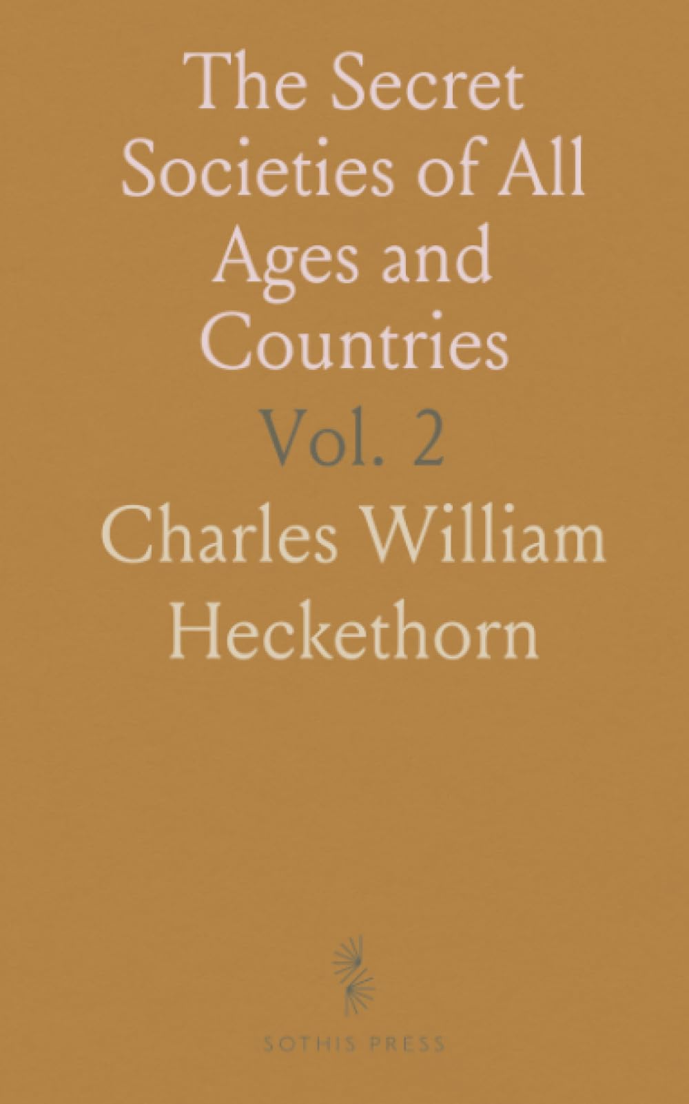 The Secret Societies of All Ages and Countries