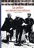  La Police : Une histoire sous influence de Arlette Lebigre (16 mars 1993) Poche
