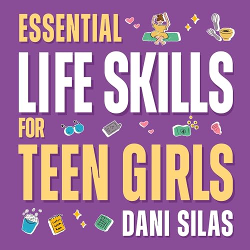 Essential Life Skills for Teen Girls A Guide to Managing