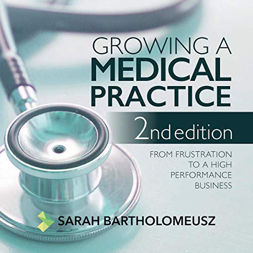 Growing a Medical Practice, 2nd Edition by Sarah Bartholomeusz episode artwork