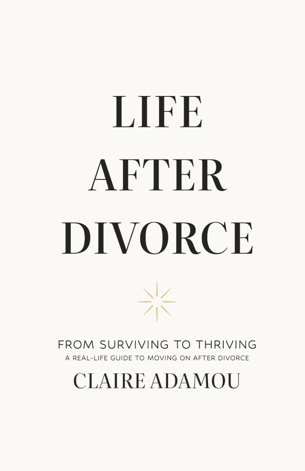 Life After Divorce: From Surviving to Thriving