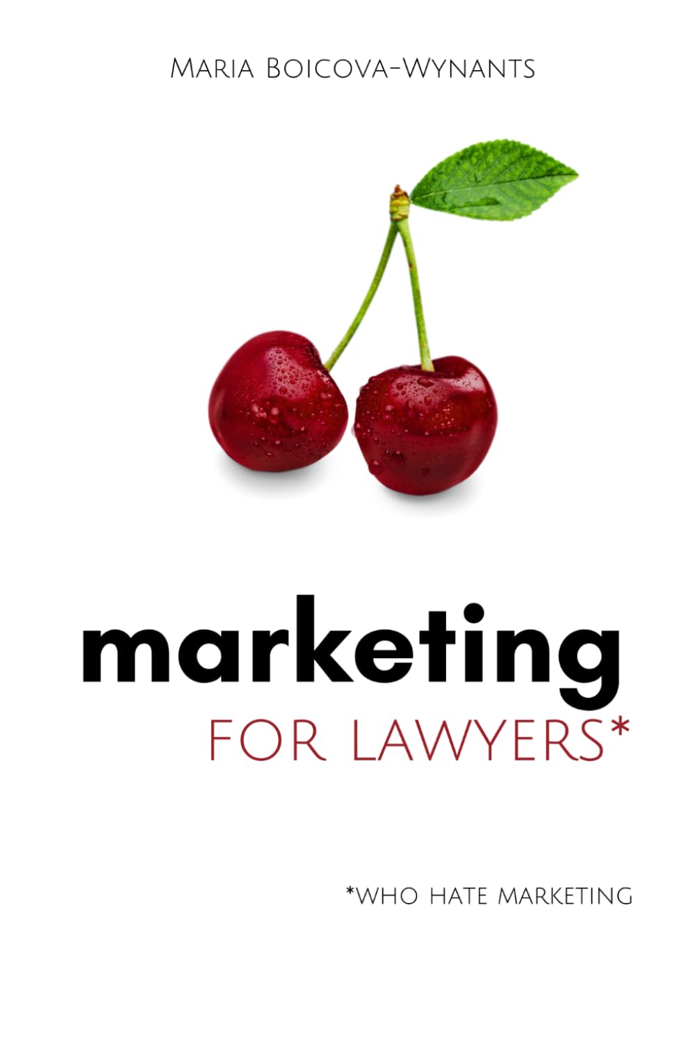 Marketing for Lawyers: (who hate marketing)