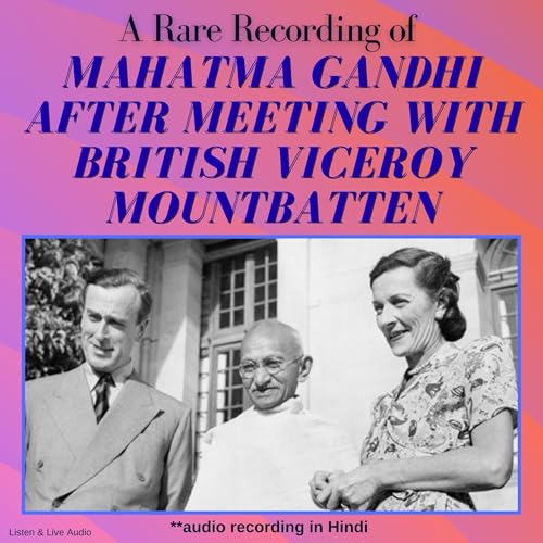 Page de couverture de A Rare Recording of Mahatma Gandhi After Meeting with British Viceroy Mountbatten