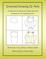 Directed Drawing-2-Pets: A collection of twelve pet themed directed drawings for the beginning artist. 1490925244 Book Cover