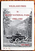 Wildland fires in Banff National Park, 1880-1980 (Occasional paper / National Parks Branch, Parks Canada, Environment Canada) 0662142454 Book Cover