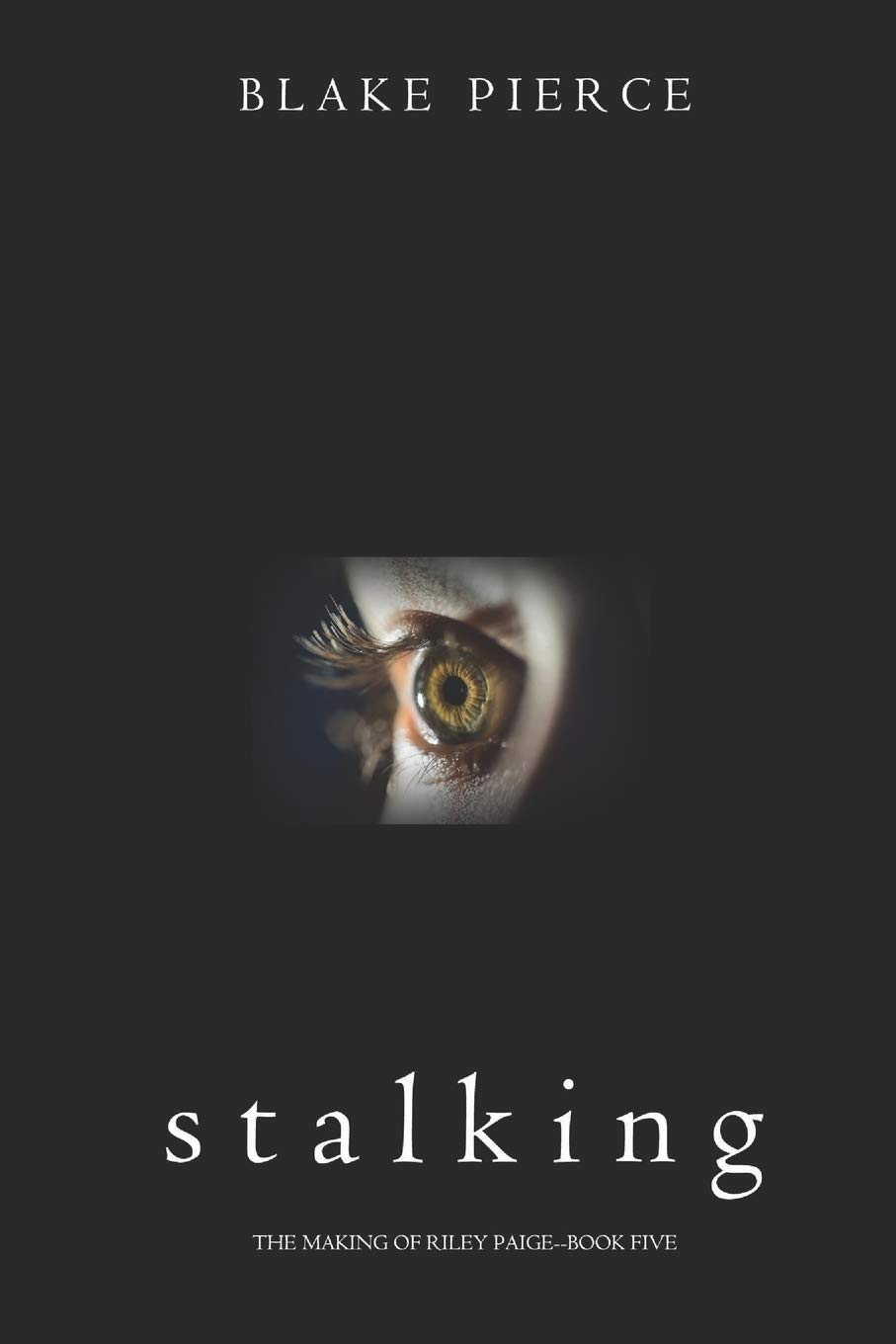 Stalking (The Making of Riley Paige—Book 5)