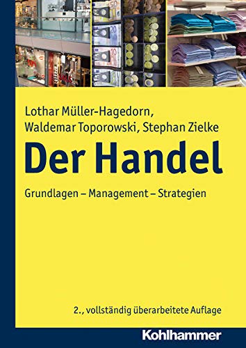 Der Handel: Grundlagen - Management - Strategien