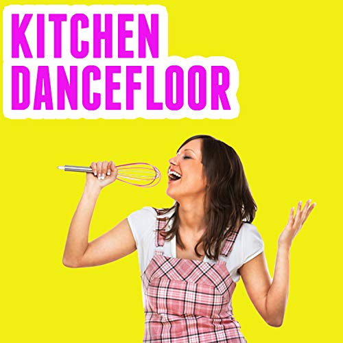 Kitchen Dancefloor by VARIOUS ARTISTS on Amazon Music