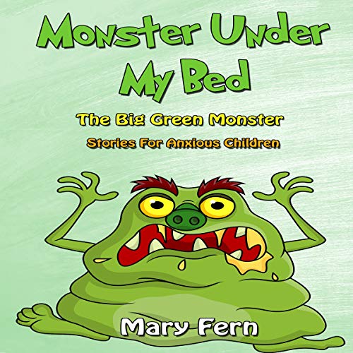 Monster Under My Bed Stories for Anxious Children Monster and the