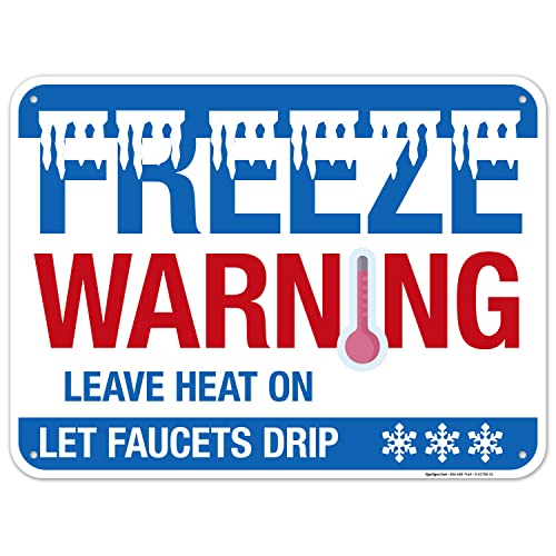 Sigo Signs Freeze Warning Leave Heat On Let Faucets Drip with Graphic Sign, 18x24 Inches, 55 mil Thick HDPS (high Density polystyrene), Made in USA -  SI-62768-24-PE