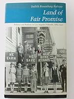 Land of Fair Promise: Politics and Reform in Los Angeles Schools, 1885-1941 0804719306 Book Cover