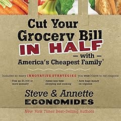 Cut Your Grocery Bill in Half with America's Cheapest Family Audiolibro Por Steve Economides, Annette Economides arte de portada