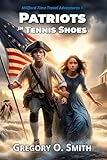 élan patriotique synonyme  Patriots in Tennis Shoes: An Action Mystery Adventure (Millford Time Travel Adventures Book 1) (English Edition)