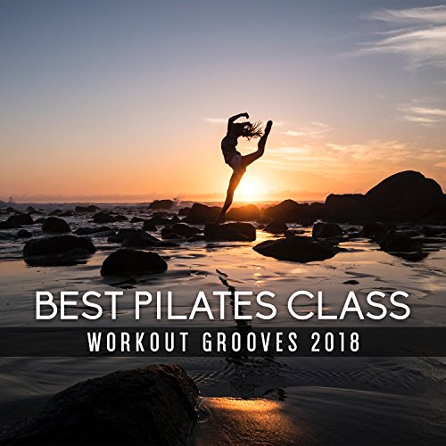 Play Best Pilates Class Workout Grooves 2018, Morning Stretching