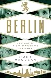 Berlin: Portrait of a City Through the Centuries