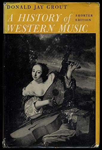 A History of Western Music, Shorter Edition 0393096300 Book Cover